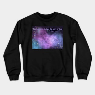 The Heavens Declare Crewneck Sweatshirt